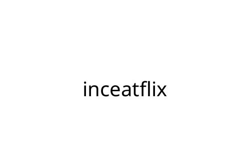 inceatflix