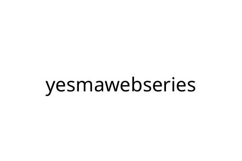 yesmawebseries