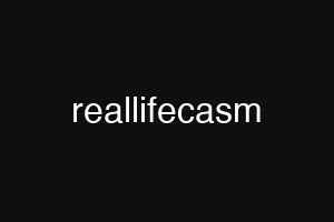 reallifecasm